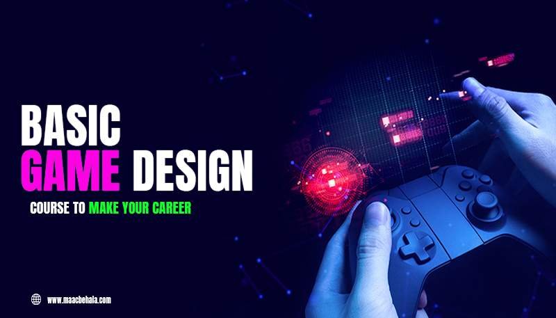 You are currently viewing Learn Basic Game Design Course and Make This As Your Career