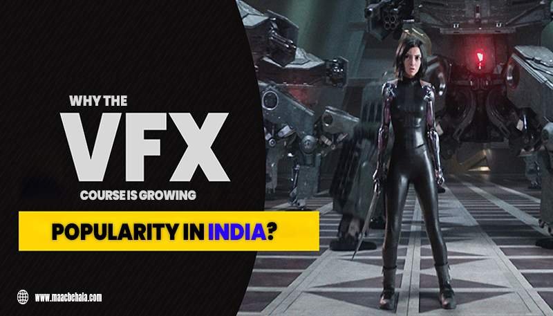 You are currently viewing Why The VFX Course is Growing Popularity in India?